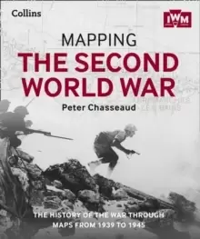 Image of Mapping the Second World War : The History of the War Through Maps from 1939 to 1945