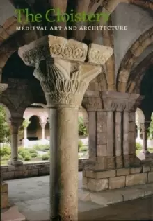 Image of The Cloisters : Medieval Art and Architecture, Revised and Updated Edition