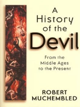 Image of A History of the Devil by Robert Muchembled Book