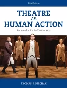 Image of Theatre as Human Action : An Introduction to Theatre Arts