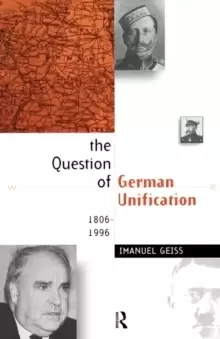 Image of The Question of German Unification : 1806-1996