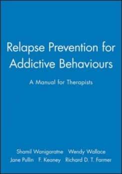 Image of Relapse Prevention for Addictive Behaviours by Shamil Wanigaratne Paperback