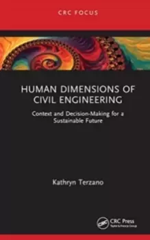 Image of Human Dimensions of Civil Engineering : Context and Decision-Making for a Sustainable Future