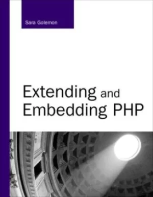 Image of Extending and embedding PHP by Sara Golemon
