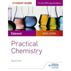 Image of Edexcel A-level Chemistry Student Guide: Practical Chemistry