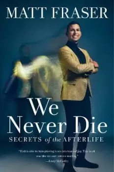 Image of We Never Die by Matt Fraser