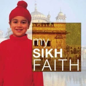Image of My Sikh Faith by Kanwaljit Kaur-Singh Hardback