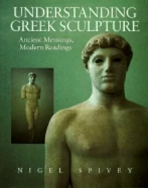Image of understanding greek sculpture ancient meanings modern readings