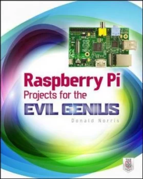 Image of Raspberry Pi Projects for the Evil Genius by Donald Norris Book