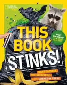 Image of This Book Stinks! : Gross Garbage, Rotten Rubbish, and the Science of Trash