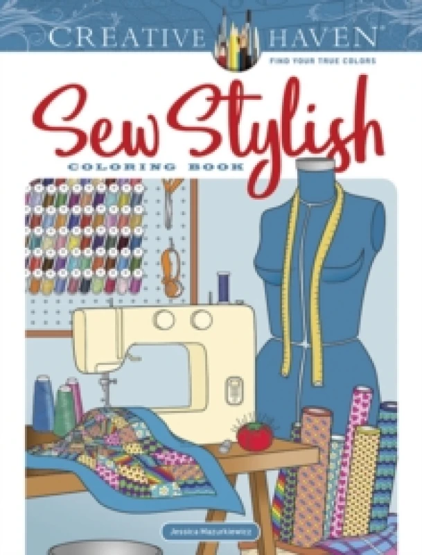 Image of Creative Haven Sew Stylish Coloring Book. Paperback. By Jessica Mazurkiewicz Books