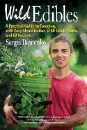 Image of wild edibles a practical guide to foraging with easy identification of 60
