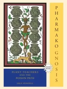 Image of Pharmako/Gnosis, Revised and Updated : Plant Teachers and the Poison Path