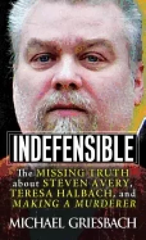 Image of indefensible the missing truth about steven avery teresa halbach and makin