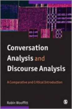 Image of Conversation Analysis and Discourse Analysis by Robin Wooffitt Book