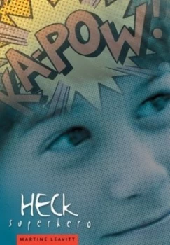 Image of Heck Superhero by Martine Leavitt Hardback