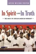 Image of in spirit and in truth the music of african american worship