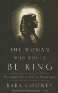 Image of woman who would be king hatshepsuts rise to power in ancient egypt