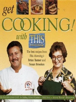 Image of Get Cooking with This Morning by Brian S Turner and Susan Brookes Hardback