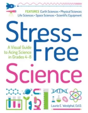 Image of Stress-Free ScienceA Visual Guide to Acing Science in Grades 4-8
