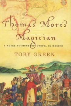 Image of Thomas Mores Magician by Toby Green Hardback