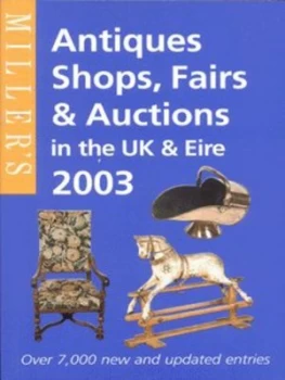 Image of Millers Antiques Shops Fairs and Auctions in the UK and Eire 2003 Paperback
