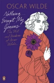 Image of Nothing ... except My Genius by Oscar Wilde Paperback