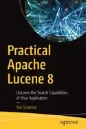 Image of practical apache lucene 8 uncover the search capabilities of your applicati