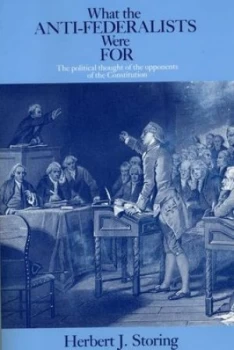 Image of What the Anti-Federalists Were for by Herbert J. Storing Paperback