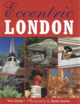 Image of Eccentric London by Tom Quinn and Ricky Leaver Hardback