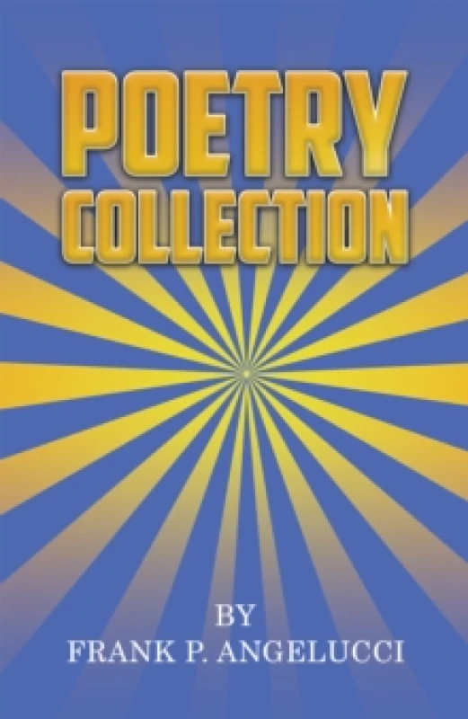 Image of Poetry Collection. Paperback. By Frank P Angelucci Books
