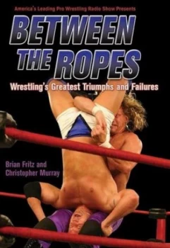 Image of Between the Ropes by Brian Fritz Paperback