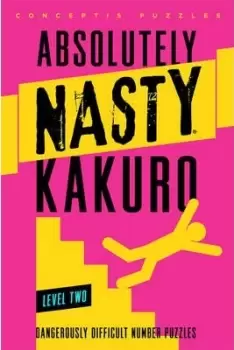 Image of Absolutely Nasty (R) Kakuro Level Two by Conceptis Puzzles