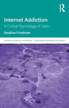 Image of Internet AddictionA Critical Psychology of Users