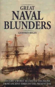 Image of Great Naval Blunders by Geoffrey Regan Hardback