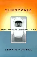 Image of sunnyvale the rise and fall of a silicon valley family