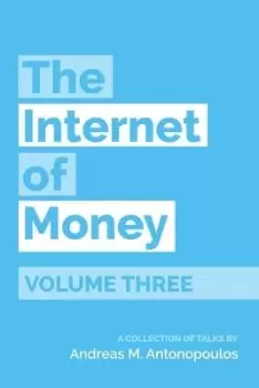 Image of The Internet of Money Volume Three by Andreas M Antonopoulos