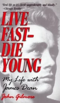 Image of Live Fast Die Young by John Gilmore Paperback