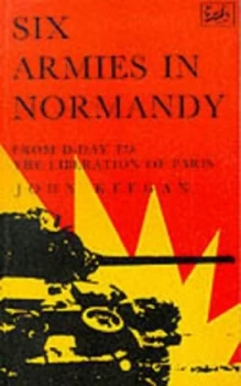 Image of Six Armies in Normandy by John Keegan Book