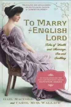 Image of To Marry an English Lord by Gail MacColl