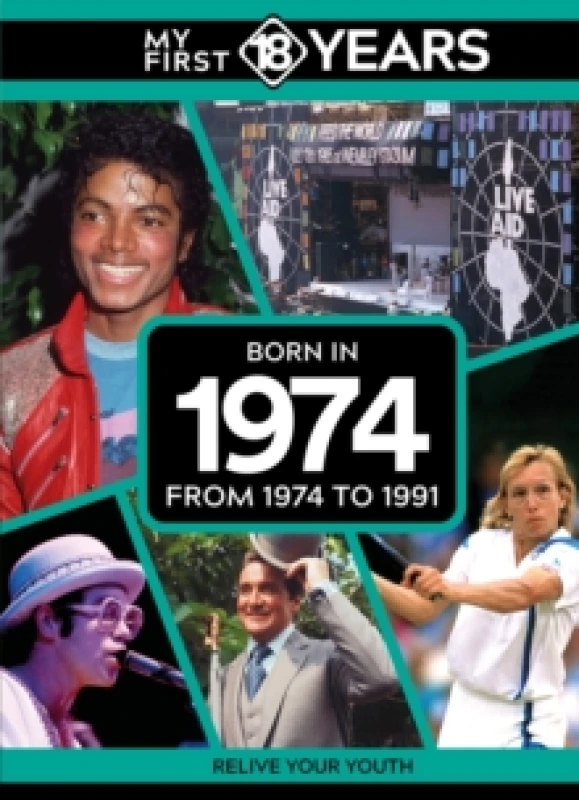 Image of My First 18 Years - Born in 1974 : From 1974 to 1991 Hardback