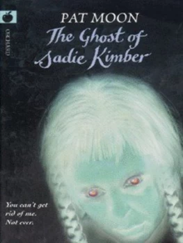 Image of The Ghost of Sadie Kimber by Pat Moon Book