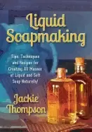 Image of liquid soapmaking tips techniques and recipes for creating all manner of li