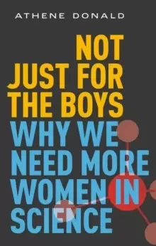 Image of Not Just for the Boys : Why We Need More Women in Science