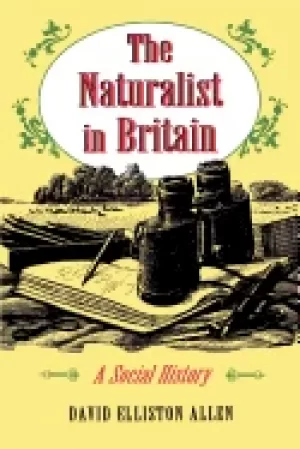 Image of naturalist in britain a social history