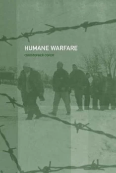 Image of Humane Warfare by Christopher Coker Paperback