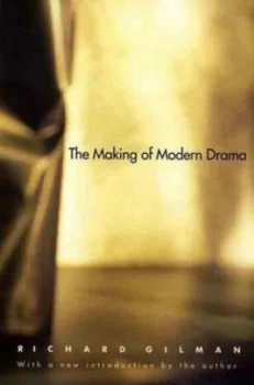 Image of The Making of Modern Drama by Richard Gilman Paperback