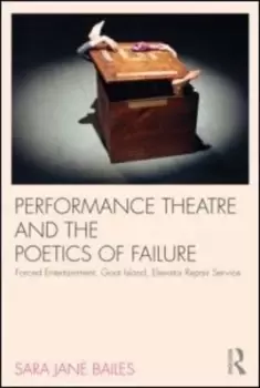 Image of Performance theatre and the poetics of failure by Sara Jane Bailes