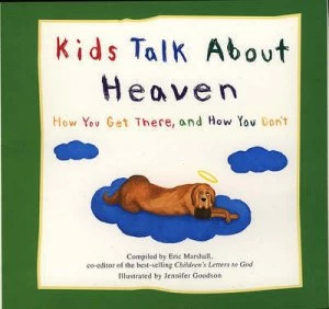 Image of Kids Talk about Heaven by Eric Marshall Hardback