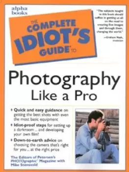 Image of The complete idiots guide to photography like a pro by Mike Stensvold